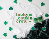 Lucky Cousin Crew Shirt, St Patrick Cousin Team T-Shirt, Cousin Team Gift Shirt, Matching Family Tee, Cousins Group Clover Short Sleeve
