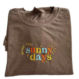 Made for Sunny days embroidered T-shirt; gift for her T-shirt, embroidered T Shirts. Custom embroidery