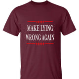 Make Lying Wrong Again Political Protest T-Shirt - Anti Trump Resist Tee for Political Activism, Fighting Against Deception and Misinformation, Streetwear, Everyday Wear, Trendy Clothing, Casual Wear