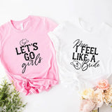 Man I Feel Like A Bride T-Shirt, Let's Go Girls Shirt, Matching Western Bachelorette Party Tee, Bridesmaid Gift Tee, Hen Party Shirt, Country Bridal Tee.