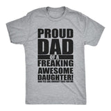 Mens Proud Dad Of A Freaking Awesome Daughter T-shirt DRG Funny Fathers Day