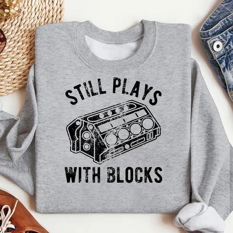 Mens Still Plays With Blocks Sweatshirt Funny Car Mechanic Racing Garage Graphic, Gift for Dad, Full Color 2, For Men, For Women, Casual Classic Fashion Cotton