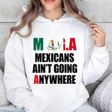 Mexican Pride M.A.G.A Shirt, Ain’t Going Anywhere Graphic Shirt Sweatshirt Hoodie, Latin Heritage Statement Apparel, Bold Political Trend 2025 Shirt, All Season Outfit