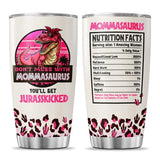 Mommasaurus Nutrition Facts Tumbler Gift For Mom, Drinkware Flasks, Gift For Mothers' Day, Mother's Birthday, Gift For Mama, Gift For Grandma