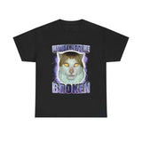 Monday Left Me Broken Funny Cat Meme T-shirt, Brainrot Funny Meme Tee