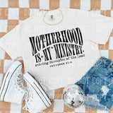 Motherhood Is My Ministry DTF Transfers - THIS IS NOT A SHIRT