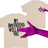 My Boyfriend Will Kll You T-Shirt - 100% Cotton, Short Sleeve, Casual Tee, Graphic Design, Perfect for girlfriend gifts, Unisex, Classic Style