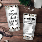 My Favorite Child Gave Me This Cup Morther Day Tumbler, Mom Tumbler Sublimation Tumbler
