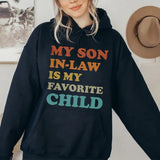 My Son In Law is My Favorite Child Funny Family Humor Retro Hoodie, Crewneck Sweatshirt And Tee - Classic Cotton