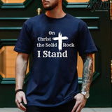 On Christ the Solid Rock I Stand Shirt Casual Style Crew Neck Short Sleeve T-Shirt Tops Trendy for Unisex, Perfect Gift