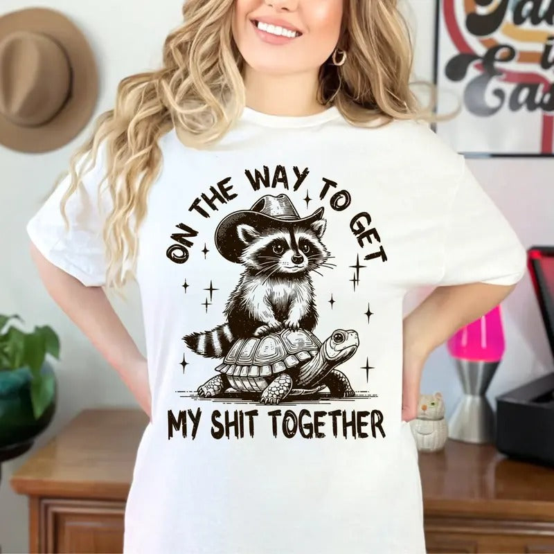 On The Way To Get My Shit Together Funny Raccoon Unisex Shirt, Adult Humor, Sarcastic Shirt, Trendy Vintage Funny Racoon Tee