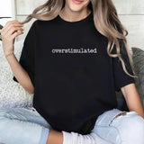 Overstimulated Period Shirt, Overstimulated Graphic Tee Women, Funny Unhinged T-Shirt For Women, Women Outfit, TShirt For Mom, Mother's Day Gifts