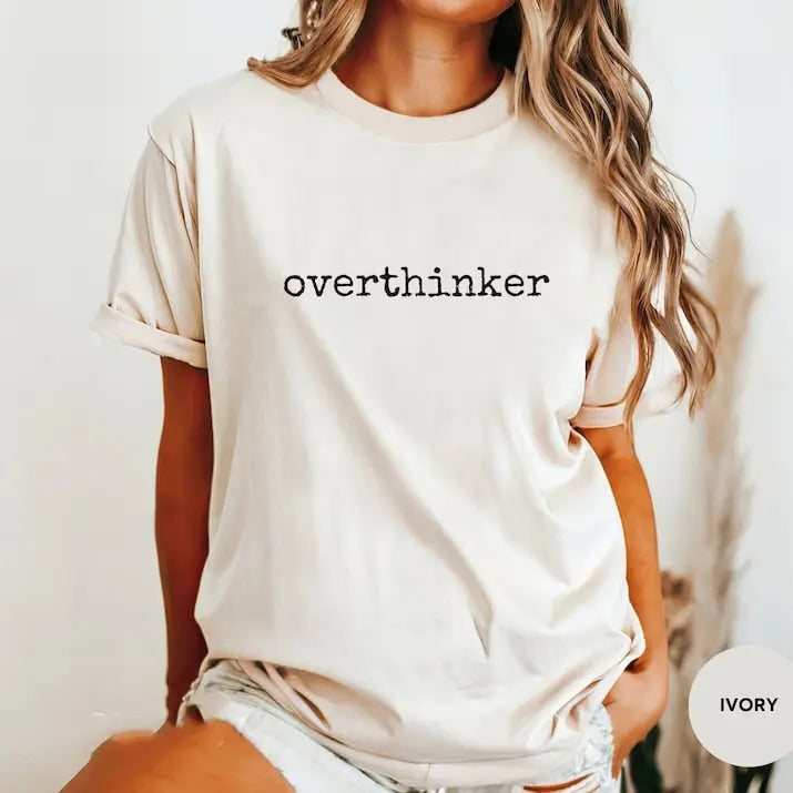 Overthinker Comfort Colors Shirt, Mental Health Matters Tee, Anxiety and Depression Awareness T-Shirt Garment Traditional Collar Cotton Fabric Top Womenswear Soft