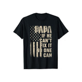 Papa If He Can't Fix It No One Can Father's Day TShirt Casual Style Crew Neck Short Sleeve T-Shirt Tops Trendy for Unisex, Perfect Gift