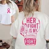 Pink Ribbons Her Figth Is My Fight Breast Cancer T-shirt 2 Sides, Breast Cancer Awareness Shirt, Breast Cancer Warrior T-shirt, Cancer Fighter Support Team Shirt, Fighter Tee, Cancer Gift  for men and women