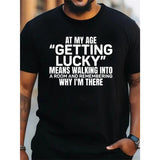 Plus-Size Men's "At My Age Getting Lucky" Graphic T-Shirt - Soft Cotton, Round Neck, Comfortable Fit, Ideal for Casual Wear & Outdoor Activities, Black with White Text Design, Retro T Shirt, Made in USA