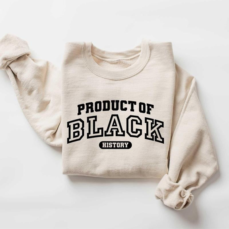 Product of Black History Unisex Shirt, Celebrate School Black History Sweater, Black Historical Icons Tee, Empowerment Tee