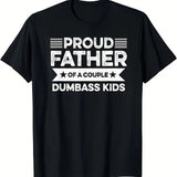 Proud Father Of A Couple Dumbass Kids - Funny Father's Day Vintage T Shirt Men Fashion Women - Father's gift - Dad's gift