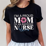 Proud Mom Of A Nurse Tshirt, Gift For Nurse Moms, Mom Of An Awesome Nurse, Gift From Daughter, Unisex Short Sleeve Tee