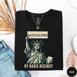 Radicalized by Basic Decency Shirt, FDT Tshirt, Foxtrot Delta Tango, Democrat Shirt, Feminist T-Shirt, Resister Tee Gift For Men, For Women