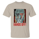 Resist Hands Off T-Shirt - Powerful Political Graphic Tee Featuring Statue of Liberty for Anti Trump Protest and Resistance Against Oppressive Policies, Streetwear, Everyday Wear, Trendy Clothing, Casual Wear