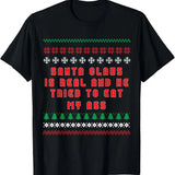 Santa Claus Is Real And Tried To Eat My Ass Ugly Christmas T-Shirt