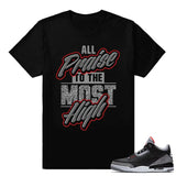 Sneaker T Shirts Jordan 3 Black Cement Sneaker tees All Praise Most High Casual Classic