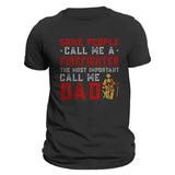 Some People Call Me a Firefighter The Most Important Call Me DAD Men's T-Shirt Casual Classic