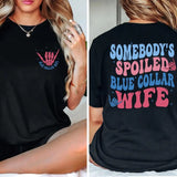 Somebody Spoiled Blue Collar Wife T-Shirt, Funny Blue Collar Wife Gift, Wife Life Shirt, Blue Collar Wives Club, Wife Shirt, Spoiled Wife Shirt