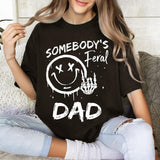 Somebody's Feral Dad Tshirt, Funny Shirt, Dad gift Breathable Casual Comfort Comfortable Outfit Top