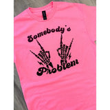 Somebody's Problem Graphic Tee