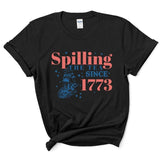 Spilling Tea Since 1773 Tee Patriotic Usa T Shirt Hoodie Sweater Spilling The Tea 4th Of July Shirt Usa Celebration Shirt Independence Day Outfitstyle{n002}2