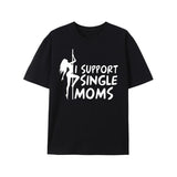 Stylish Men's Casual T-Shirt - Support Single Moms Print, All-Season Comfort & Easy Maintenance Made in USA