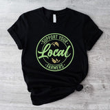 Support Your Local Farmers Shirt, Cute Farm Tee, Farmer Birthday Gift T-shirt, Eat Locally Tee, Local Farm Short Sleeve, Gift For Mom.