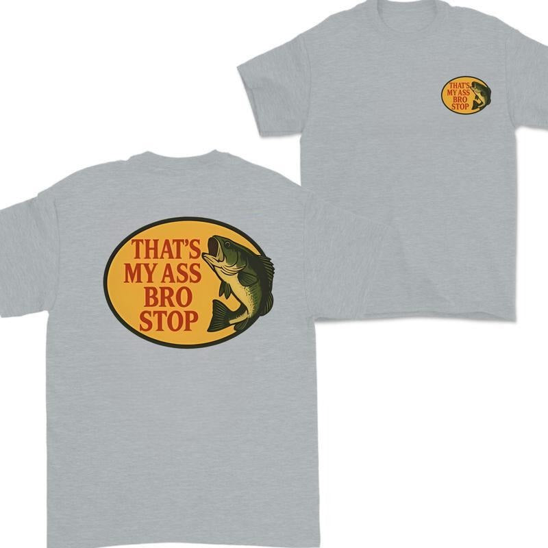 That's My A Bro Stop Unisex Vintage T-Shirt, Hoodies for Men and Women, Sweatshirts, Fish Shirts, Funny