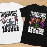 There's Some Horrors In This House Halloween Shirt - Unisex T-Shirt for Men or Women, There's Some Horrors Shirt Halloween, Funny Halloween Shirt