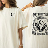 They Didn't Burn Witches They Burned Women Two Sides Shirt, Witchy Feminist Tee, Boho Fall Political Gift Idea, Unisex Short Sleeve Tee