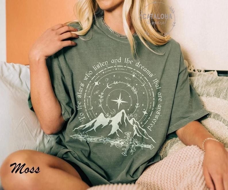 To the stars who listen and the dreams that are answered, ACOTAR t shirt, Book Lover Gift, A Court Of Mist And Fury Shirt, Acomaf, Velaris