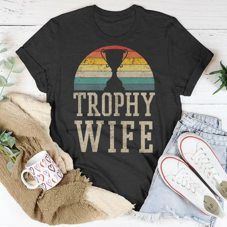 Trophy Wife, Funny Vintage Wedding Anniversary Gift, Gift For Womens, Unisex T-Shirt, Gift For Husband and Wife, Couple Shirt, Anniversary shirt