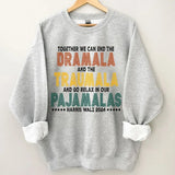 Vintage Dramala Traumala Pajamalas Shirt Sweatshirt Hoodie, Kamala Harris Shirt, Trendy Tee, Women Right Shirt, Election 2024, Vote For Women