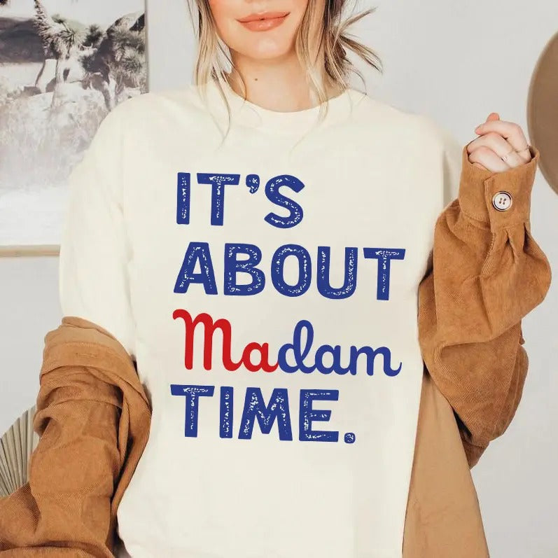 Vintage It's About Madam Time Shirt, Madam President Shirt, Vote Shirt, Kamala Supporter, Kamala Harris Quote 2024, Vote For Blue