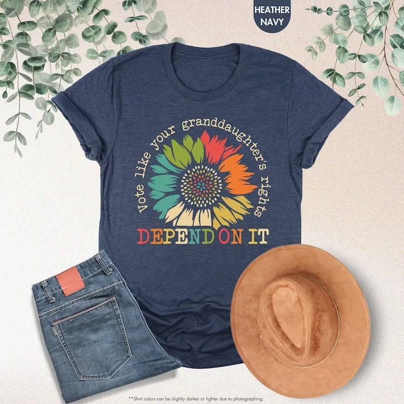 Vote Like Your Granddaughter's Rights Depend On It Shirt, Floral Vote Shirt, Feminist Sweatshirt, Reproductive Rights Shirt, Gift For Women
