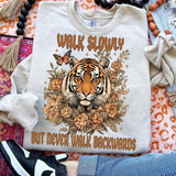 Walk Slowly, Never Walk Backwards DTF Transfers - THIS IS NOT A SHIRT