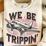 We Be Trippin' DTF Transfers - THIS IS NOT A SHIRT