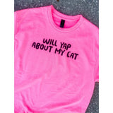 Will Yap About My Cat Graphic Tee