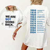 Women Rights 2 Sides  Shirt, Feminist Shirt, We Are Not Going Back Shirt, Kamala Harris Shirt, Human Rights Shirt