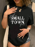 Women's "Just A SMALL TOWN Girl" Letter Print Round Neck Tee, Casual Short Sleeve Crew Neck T-Shirt for Daily Wear, Ladies Clothes for All Seasons