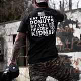 Eat More Donuts So You're Harder To Kidnap Men's T-Shirt