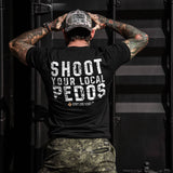 Shoot Your Local Pedos Men's T-Shirt