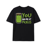 You Had Me At Pickles Print T Shirt, Tees For Men, Casual Short Sleeve T-shirt For Summer Made in USA
